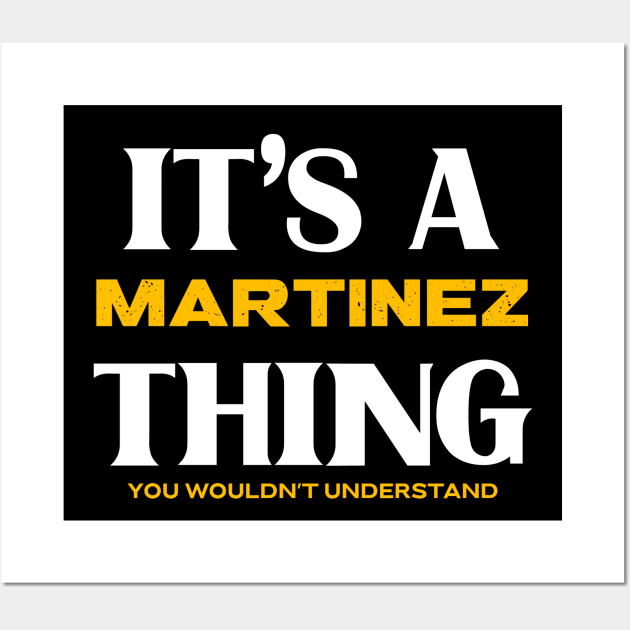 It's a Martinez Thing You Wouldn't Understand Wall Art by Insert Name Here
